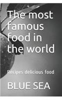 The most famous food in the world