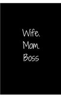 Wife. Mom. Boss.