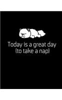 Today is a great day (to take a nap)