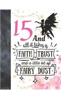 15 And All It Takes Is Faith, Trust And A Little Bit Of Fairy Dust