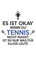 Es ist okay, wenn Du kein Tennis magst - ist eh nur für kluge Leute: ANGST TAGEBUCH - Angsttagebuch - Notizbuch mit 100 gepunktete Seiten für alle Notizen, Listen, Termine, Fortschritte, ... und alles was einem sonst 