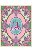 Journal Notebook Initial Letter "U" Monogram: Fun, Decorative Wide-Ruled Diary. Featuring a Unique Pink and Teal Design with Pistachio Green Background. Ovals frame wild flowers and a dark pink (21 Journal 8.5x11 Pink Teal Scroll Frame Wildflowers Initial Letter Monogram)
