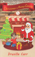 Christmas is Always Coming