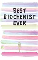 Best Biochemist Ever: Blank Lined Notebook Journal Gift for Biochemist Friend, Coworker, Boss