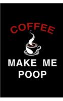 Coffee Make Me Poop