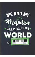 Me and My Melodica Will Conquer the World: Funny Blank Lined Music Teacher Lover Notebook/ Journal, Graduation Appreciation Gratitude Thank You Souvenir Gag Gift, Fashionable Graphic 110 Page