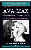 Ava Max Inspirational Coloring Book: An American Singer and Songwriter.