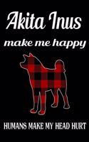 Akitas Make Me Happy Humans Make My Head Hurt: Dog Breed Notebook 2020 Monthly Planner Dated Journal 8" x 10" 110 pages