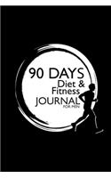 90 Days Diet and Fitness Journal for Men: Track your eating and exercise for Better Shape and Life