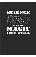 Science It's Like Magic But Real: Dotted Bullet Notebook (6" x 9" - 120 pages) Science Themed Notebook for Gift / Daily Activity Journals / Diary