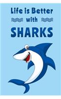Life is Better with Sharks!