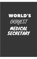 World's Okayest Medical Secretary Notebook: Lined Journal, 120 Pages, 6 x 9, Funny Dream Job, Starting New Career Gag Gift Journal Matte Finish