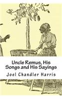 Uncle Remus, His Songs and His Sayings