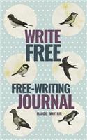 Write Free Free-writing Journal: without prompts