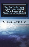 Dual Light-Speed Universe and the Dot-Wave Theory with Quantum Entanglement