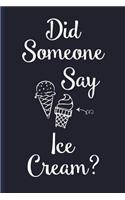Did Someone Say Ice Cream