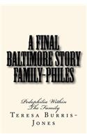 Family Philes - A Final Baltimore Story: Pedophilia Within The Family