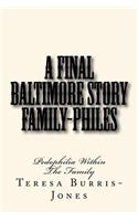 Family Philes - A Final Baltimore Story