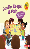 Justin Keeps It Fair: A Story about Fairness(Building Character (Early Bird Stories ))
