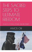 Sacred Steps to Ultimate Freedom
