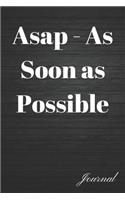 ASAP - As Soon as Possible