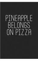 Pineapple Belongs on Pizza