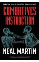 Combatives Instruction: A Practical Guide On Self Defense Training Methods