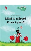 Mimi ni mdogo? Kuccr e yeen?