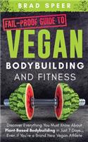 Fail-Proof Guide to Vegan Bodybuilding and Fitness