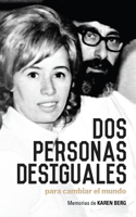 DOS Personas Desiguales Para Cambiar Al Mundo: Memorias de Karen Berg