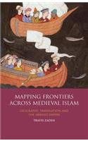 Mapping Frontiers Across Medieval Islam