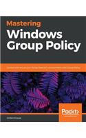 Mastering Windows Group Policy