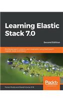 Learning Elastic Stack 7.0 - Second Edition: Distributed search, analytics, and visualization using Elasticsearch, Logstash, Beats, and Kibana, 2nd Edition