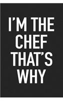 I'm the Chef That's Why