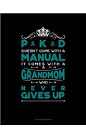 Pkd Doesn't Come with a Manual It Comes with a Grandmom Who Never Gives Up: Two Column Ledger