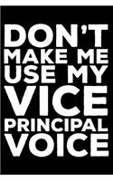 Don't Make Me Use My Vice Principal Voice