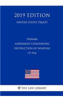 Panama - Agreement Concerning Destruction of Weapons (17-516) (United States Treaty)