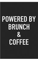 Powered by Brunch and Coffee: A 6x9 Inch Matte Softcover Journal Notebook with 120 Blank Lined Pages and a Funny Caffeine Loving Cover Slogan
