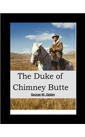 The Duke of Chimney Butte: ( Annotated )