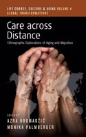 Care Across Distance: Ethnographic Explorations of Aging and Migration