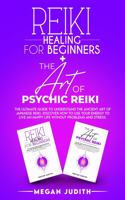 Reiki Healing for Beginners+ The Art of Psychic Reiki