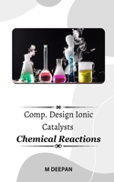 Design Ionic Catalysts Chemical Reactions