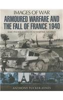 Armoured Warfare and the Fall of France 1940: Rare Photographs from Wartime Archives