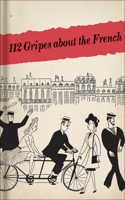 112 Gripes about the French: The 1945 Handbook for American GIS in Occupied France