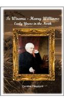 Te Wiremu-Henry Williams: Early Years in the North
