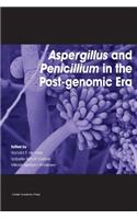 Aspergillus and Penicillium in the Post-genomic Era