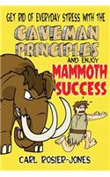 The Caveman Principles: Get Rid of Everyday Stress and Enjoy Mamouth Success(English)