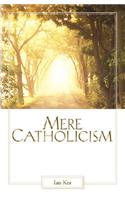 Mere Catholicism