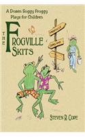 The Frogville Skits
