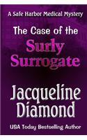 The Case of the Surly Surrogate